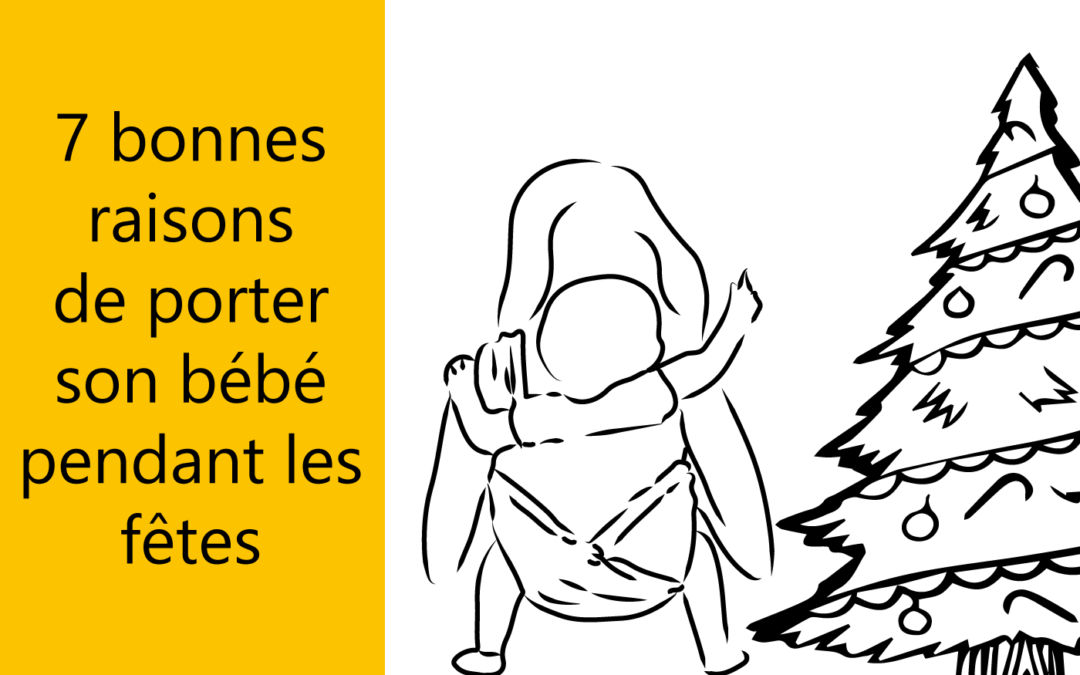 7 bonnes raisons de porter son bébé pendant les fêtes