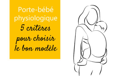 Porte-bébé physiologique – critères de choix