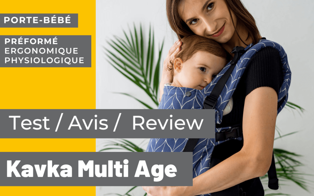 Test, review et avis – porte-bébé Kavka Multi Age