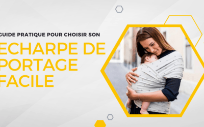 Écharpe de Portage Facile : Le Guide Complet pour porter bébé simplement